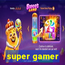 super gamer