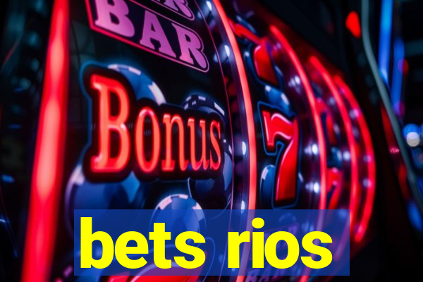 bets rios