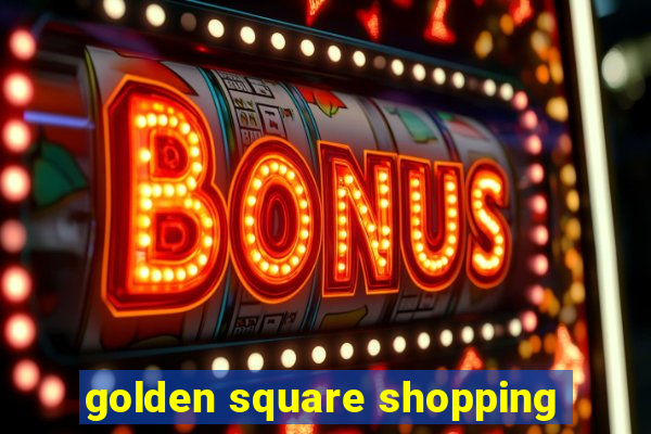 golden square shopping