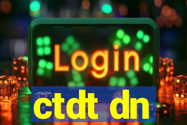 ctdt dn