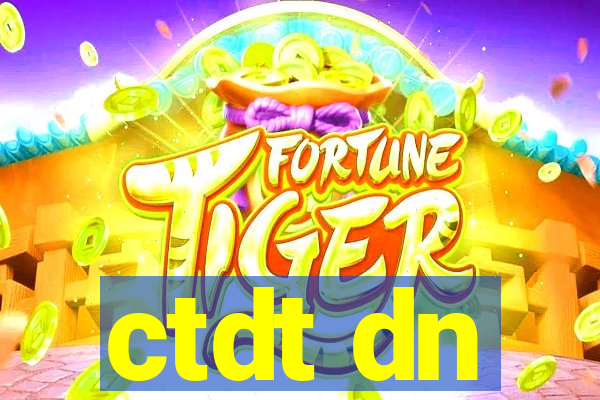 ctdt dn