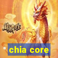 chia core