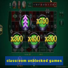 classroom unblocked games