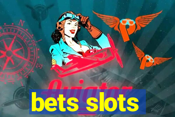 bets slots