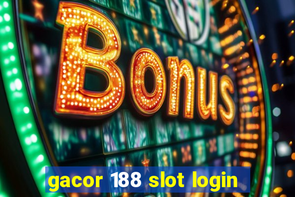 gacor 188 slot login