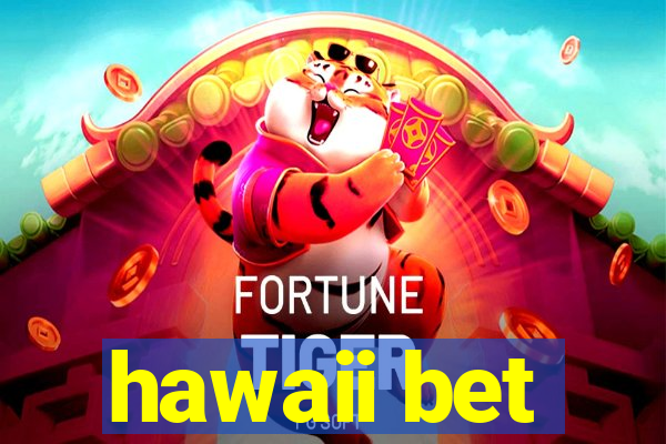 hawaii bet