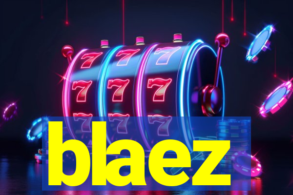 blaez