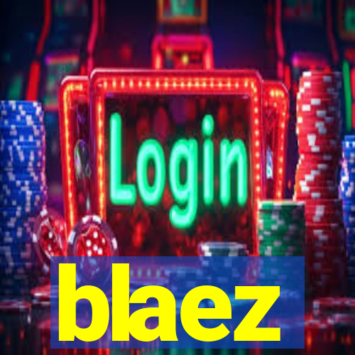 blaez