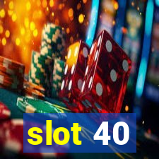 slot 40