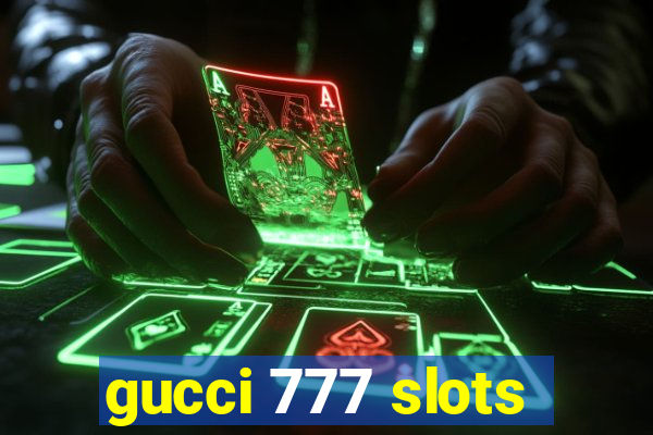 gucci 777 slots