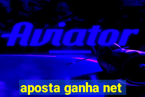 aposta ganha net