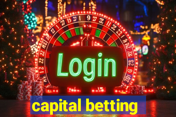 capital betting