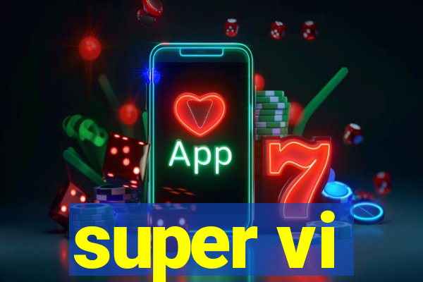 super vi