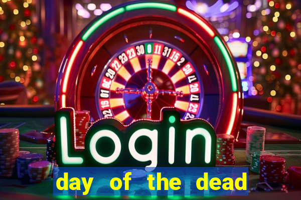 day of the dead slot machine