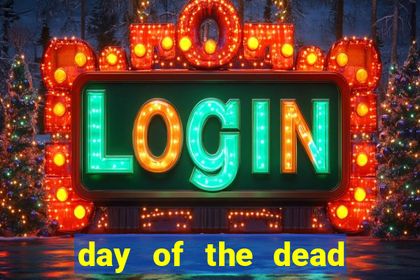 day of the dead slot machine