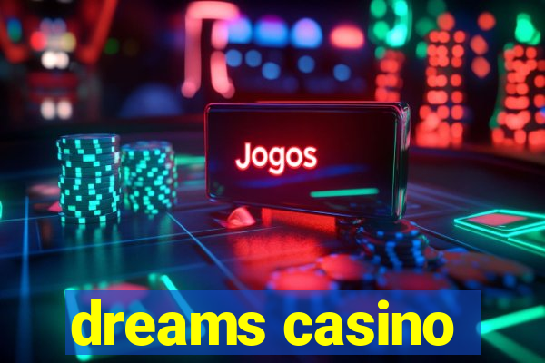 dreams casino