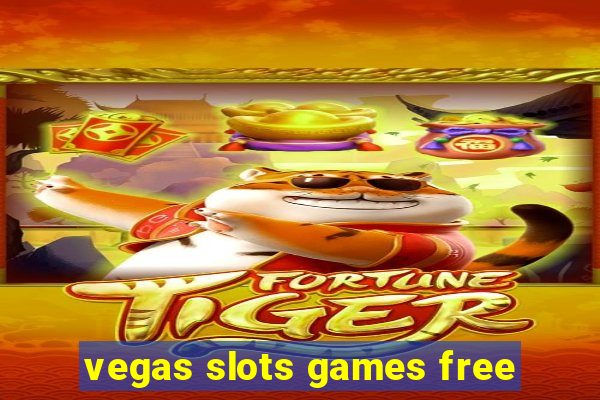 vegas slots games free