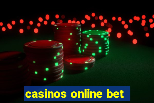 casinos online bet