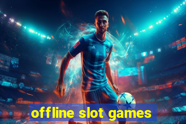 offline slot games