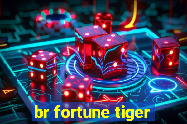 br fortune tiger