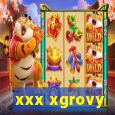 xxx xgrovy