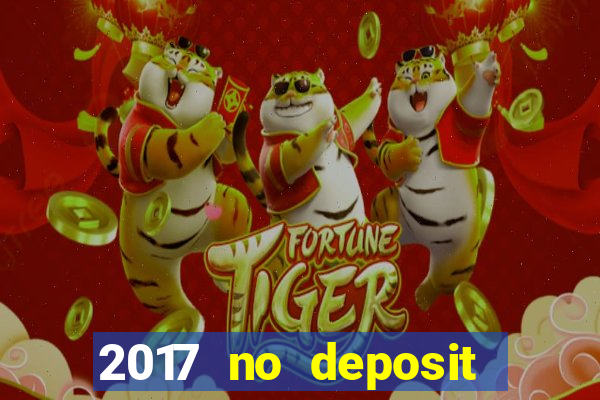 2017 no deposit bonus casino