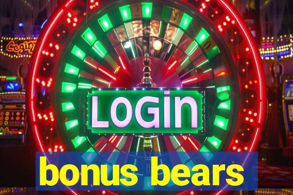 bonus bears