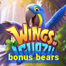 bonus bears