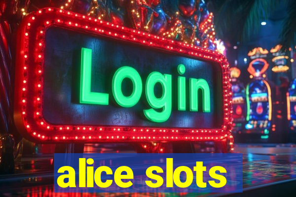 alice slots