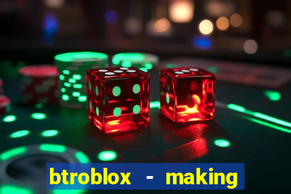 btroblox - making roblox better