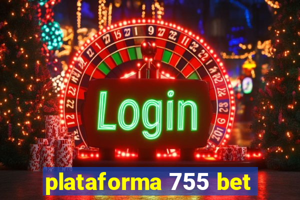 plataforma 755 bet