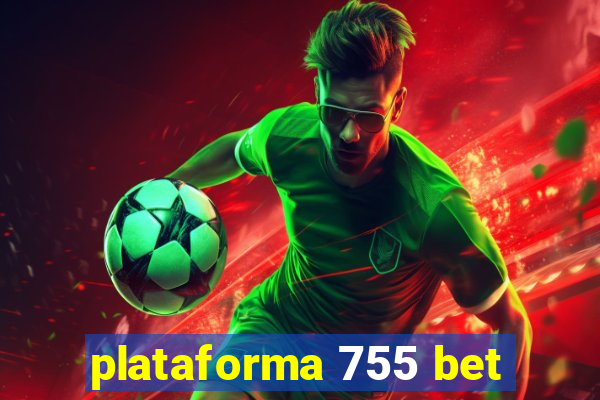 plataforma 755 bet