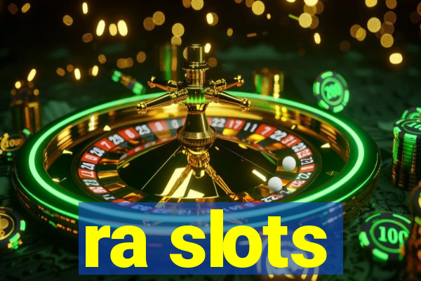 ra slots