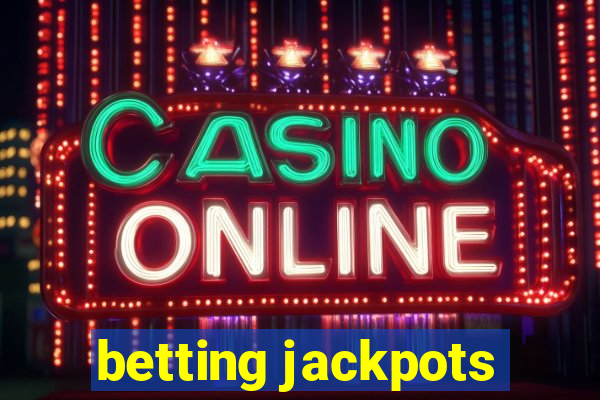 betting jackpots