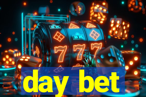 day bet