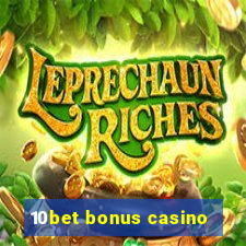 10bet bonus casino