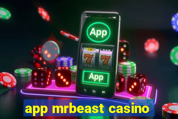 app mrbeast casino