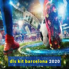 dls kit barcelona 2020