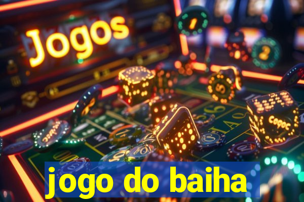 jogo do baiha