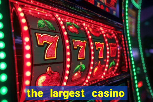 the largest casino in the united states