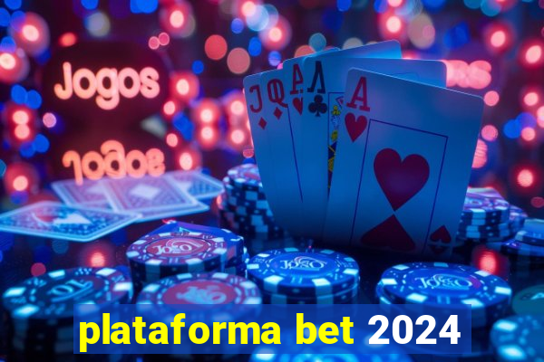 plataforma bet 2024