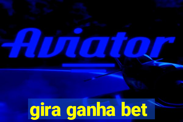 gira ganha bet