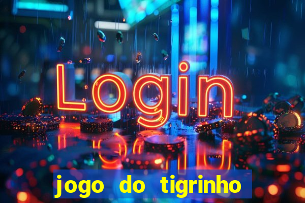 jogo do tigrinho que n?o é brasileiro