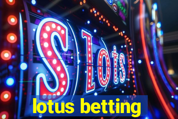 lotus betting