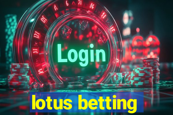 lotus betting