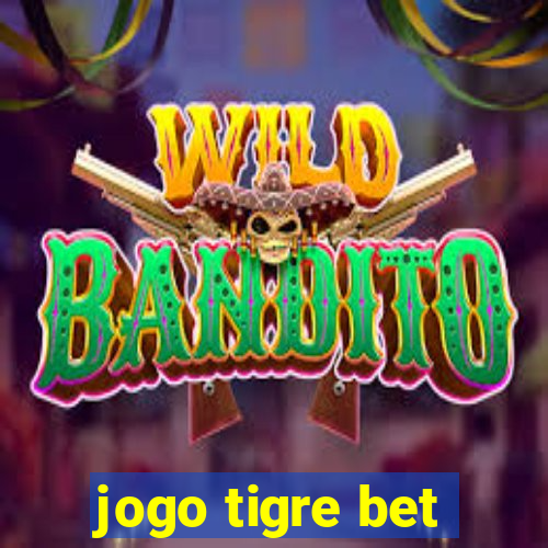 jogo tigre bet