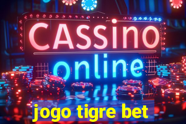 jogo tigre bet