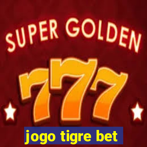 jogo tigre bet