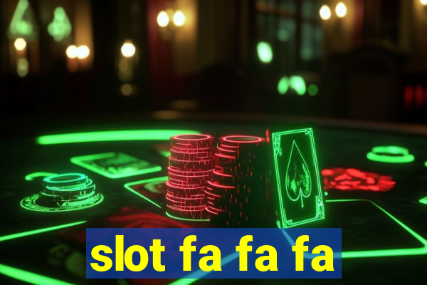 slot fa fa fa