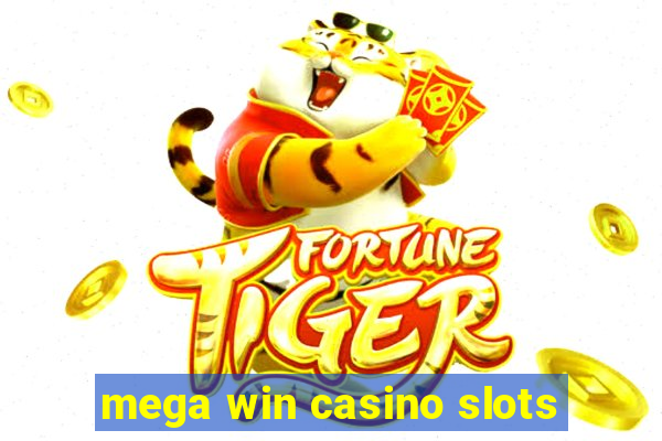 mega win casino slots